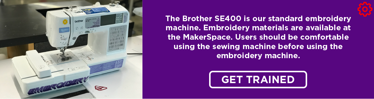 The Brother SE400 is our standard embroidery machine. Embroidery materials are available at the MakerSpace. Users should be comfortable using the sewing machine before using the embroidery machine. Click to get trained.